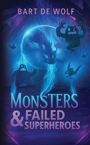 Cover image for Monsters & Failed Superheroes