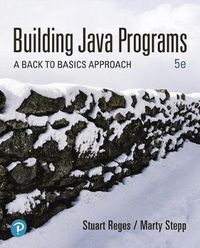 Cover image for Building Java Programs: A Back to Basics Approach Plus Mylab Programming with Pearson Etext -- Access Card Package