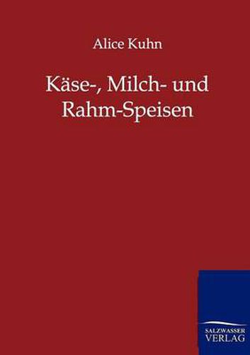 Cover image for Kase-, Milch- und Rahm-Speisen