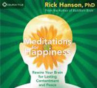 Cover image for Meditations for Happiness: Rewire Your Brain for Lasting Contentment and Peace