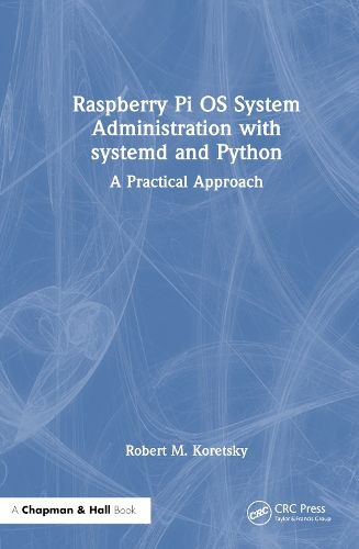 Raspberry Pi OS System Administration with systemd and Python