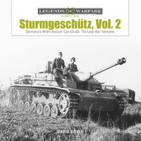 Cover image for Sturmgeschutz: Germany's WWII Assault Gun (StuG), Vol.2: The Late War Versions