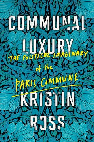 Communal Luxury: The Political Imaginary of the Paris Commune