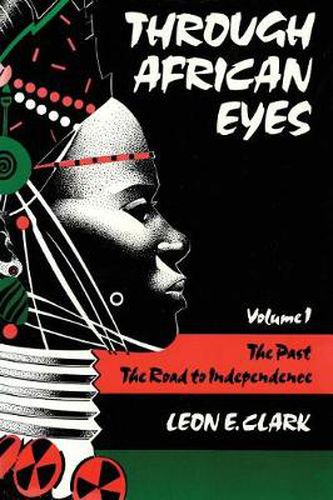Cover image for Through African Eyes: The Past, The Road to Independence