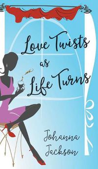 Cover image for Love Twists as Life Turns