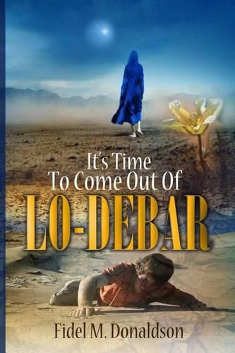 Cover image for It's Time to Come Out of Lo-Debar
