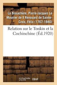 Cover image for Relation Sur Le Tonkin Et La Cochinchine: D'Apres Le Manuscrit Des Archives Des Affaires Etrangeres Avec Une Introduction Et Des Notes