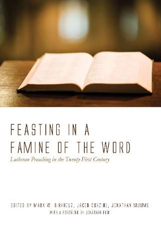 Cover image for Feasting in a Famine of the Word: Lutheran Preaching in the Twenty-First Century