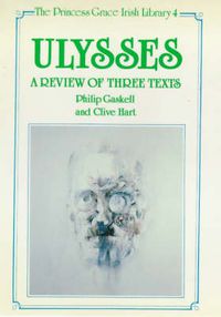 Cover image for Ulysses: A Review of Three Texts - Proposals for Alterations to the Texts of 1922, 1961 and 1984