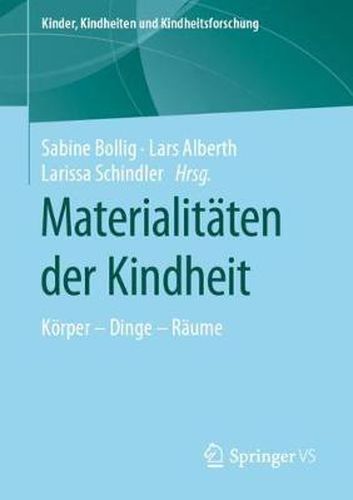 Cover image for Materialitaten der Kindheit: Koerper - Dinge - Raume