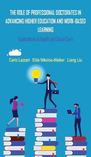 Cover image for THE ROLE OF PROFESSIONAL DOCTORATES IN ADVANCING HIGHER EDUCATION AND WORK-BASED LEARNING