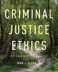 Cover image for Criminal Justice Ethics: A Framework for Analysis