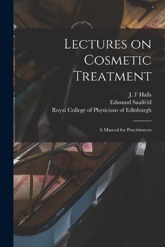 Cover image for Lectures on Cosmetic Treatment: a Manual for Practitioners