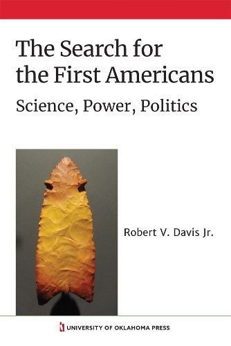 Cover image for The Search for the First Americans: Science, Power, Politics