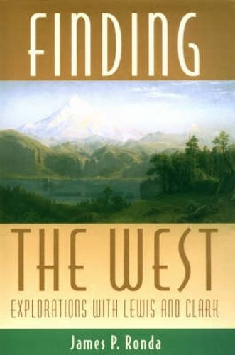 Cover image for Finding the West: Explorations with Lewis and Clark
