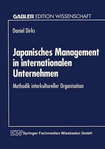 Cover image for Japanisches Management in Internationalen Unternehmen: Methodik Interkultureller Organisation