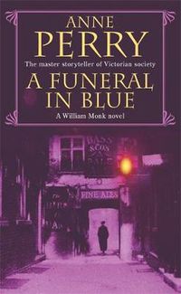 Cover image for A Funeral in Blue (William Monk Mystery, Book 12): Betrayal and murder from the dark streets of Victorian London