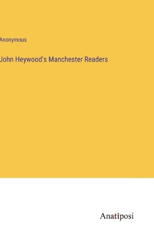 Cover image for John Heywood's Manchester Readers