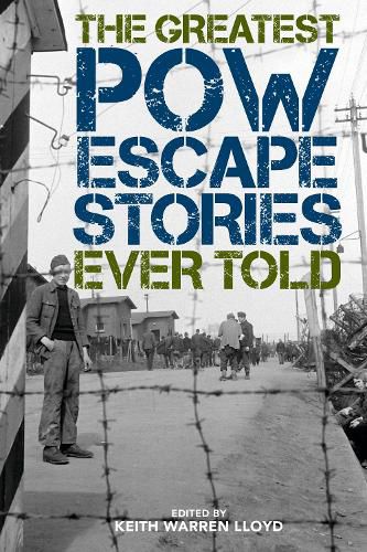 Greatest POW Escape Stories Ever Told