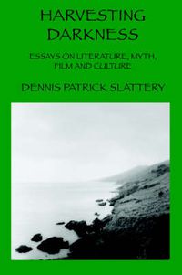Cover image for Harvesting Darkness: Essays on Literature, Myth, Film and Culture