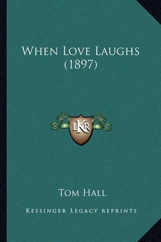 Cover image for When Love Laughs (1897)