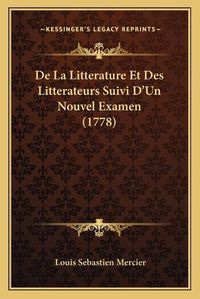 Cover image for de La Litterature Et Des Litterateurs Suivi D'Un Nouvel Examen (1778)