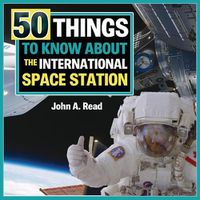 Cover image for 50 Things to Know about the International Space Station