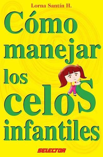 Cover image for Como Manejar Los Celos Infantiles