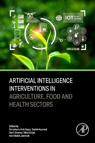 Cover image for Artificial Intelligence Interventions in Agriculture, Food and Health Sectors