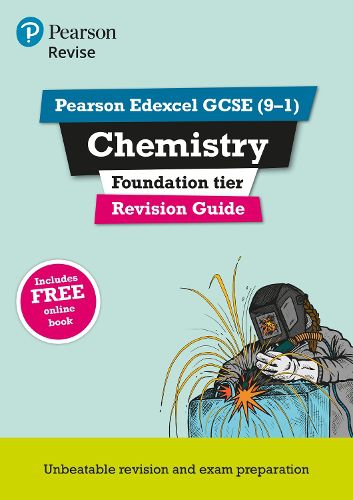 Pearson REVISE Edexcel GCSE (9-1) Chemistry Foundation Revision Guide: for home learning, 2022 and 2023 assessments and exams