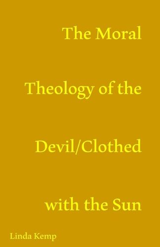 Cover image for The Moral Theology of the Devil/ Clothed With The Sun