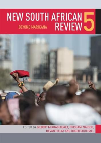 New South African Review 5: Beyond Marikana