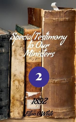 Special Testimony to Our Ministers-No. 2 (1892)