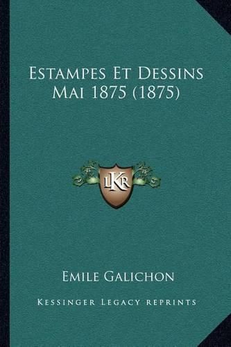 Cover image for Estampes Et Dessins Mai 1875 (1875)