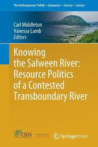 Cover image for Knowing the Salween River: Resource Politics of a Contested Transboundary River