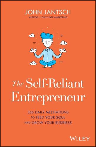 Cover image for The Self-Reliant Entrepreneur: 366 Daily Meditations to Feed Your Soul and Grow Your Business