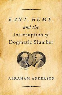 Cover image for Kant, Hume, and the Interruption of Dogmatic Slumber