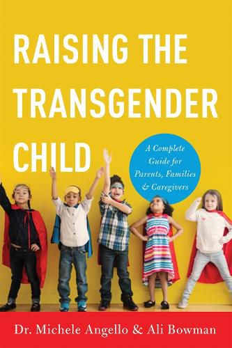 Cover image for Raising the Transgender Child: A Complete Guide for Parents, Families, and Caregivers