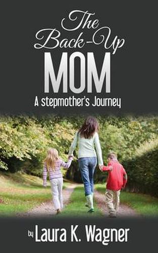 Cover image for The Back-Up Mom: A Stepmother's Journey