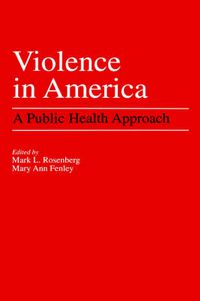 Cover image for Violence in America: A Public Health Approach