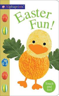 Cover image for Alphaprints: Easter Fun!: Touch and Feel
