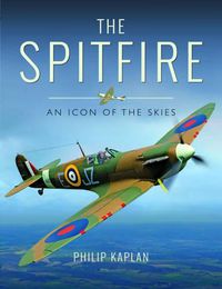 Cover image for The Spitfire: An Icon of the Skies