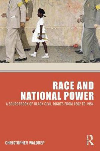 Cover image for Race and National Power: A Sourcebook of Black Civil Rights from 1862 to 1954