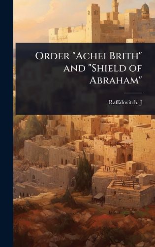 Cover image for Order "Achei Brith" and "Shield of Abraham"