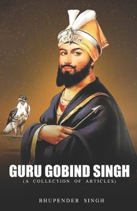 Cover image for Guru Gobind Singh (a Collection of Articles)