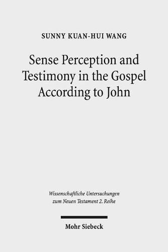 Sense Perception and Testimony in the Gospel According to John