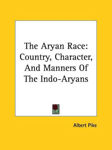 Cover image for The Aryan Race: Country, Character, and Manners of the Indo-Aryans