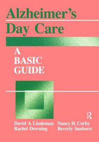 Cover image for Alzheimer's Day Care: A Basic Guide