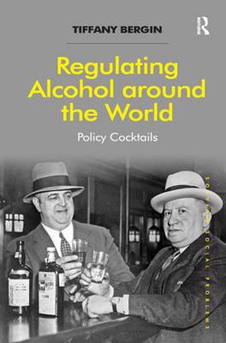 Cover image for Regulating Alcohol around the World: Policy Cocktails