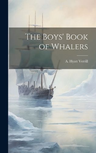Cover image for The Boys' Book of Whalers
